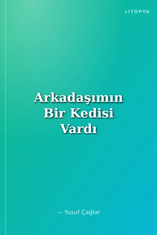 Arkadaşımın Bir Kedisi Vardı