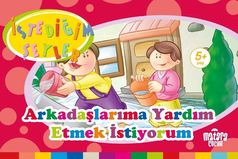 Arkadaşlarıma Yardım Etmek İstiyorum (İstediğim Şeyler)
