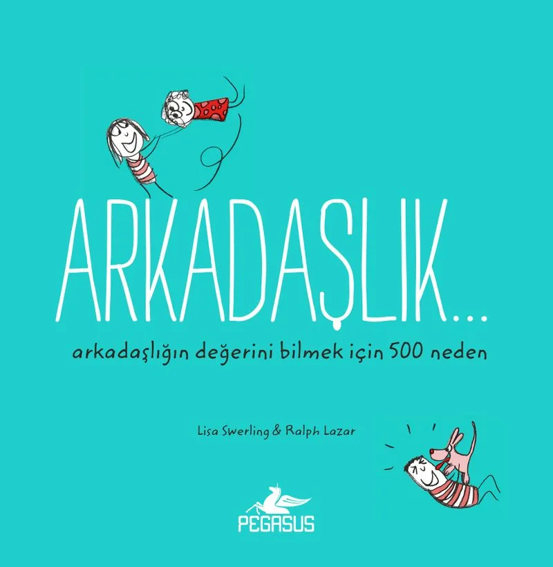 Arkadaşlık&hellip; Arkadaşlığın Değerini Bilmek İçin 500 Neden