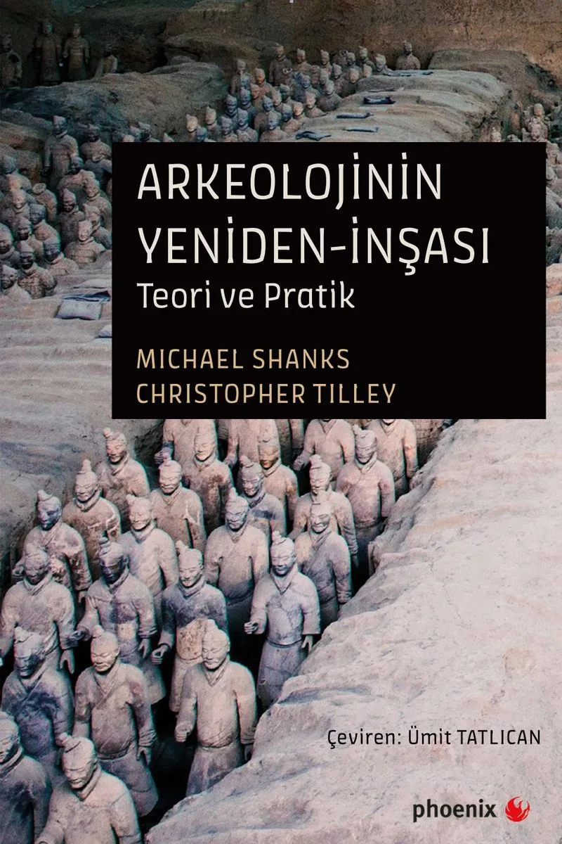 Arkeolojinin Yeniden-İnşası Teori ve Pratik