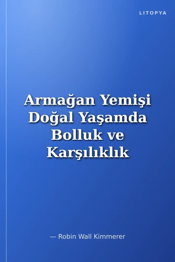 Armağan Yemişi Doğal Yaşamda Bolluk ve Karşılıklık