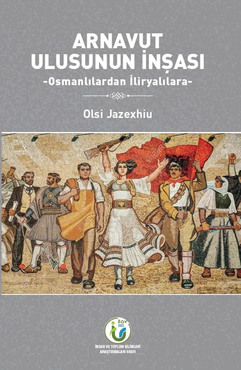 Arnavut Ulusunun İnşası Osmanlılardan İliryalılara
