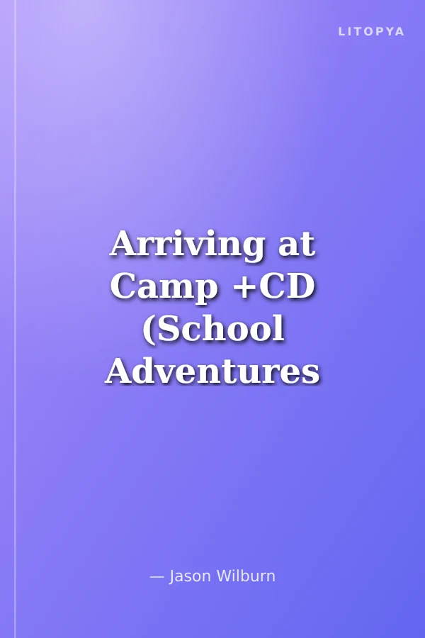 Arriving at Camp +CD (School Adventures 1)
