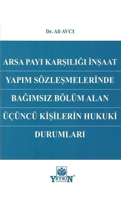 Arsa Payı Karşılığı İnşaat Yapım Sözleşmelerinde Bağımsız Bölüm Alan Üçüncü Kişilerin Hukuksal Durumları