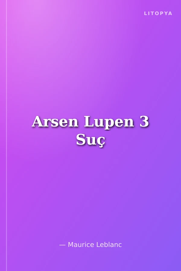 Arsen Lupen 3 Suç