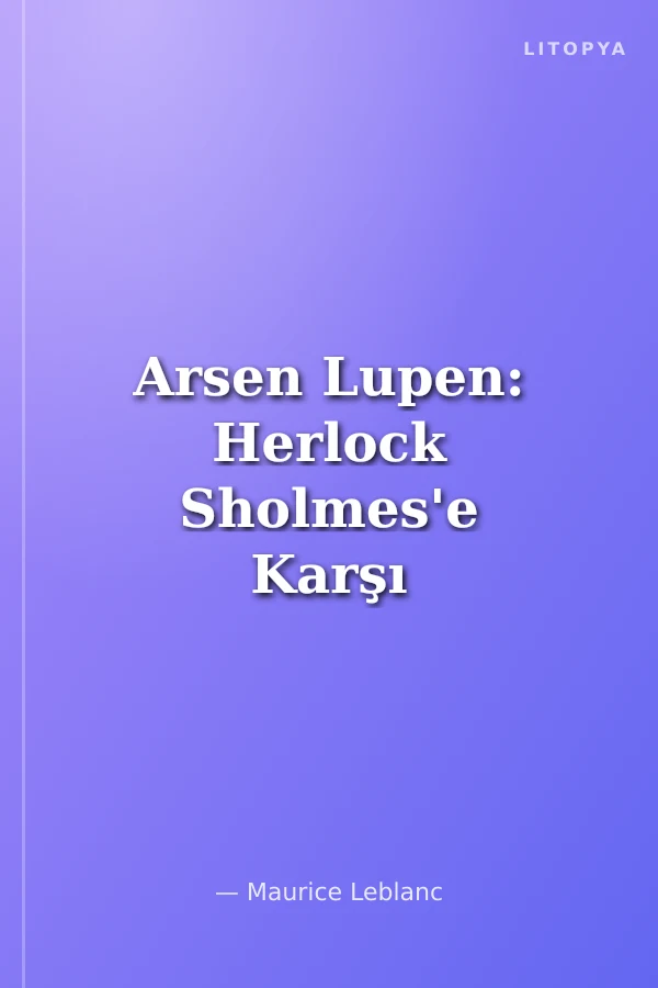 Arsen Lupen: Herlock Sholmes'e Karşı (Ciltli)