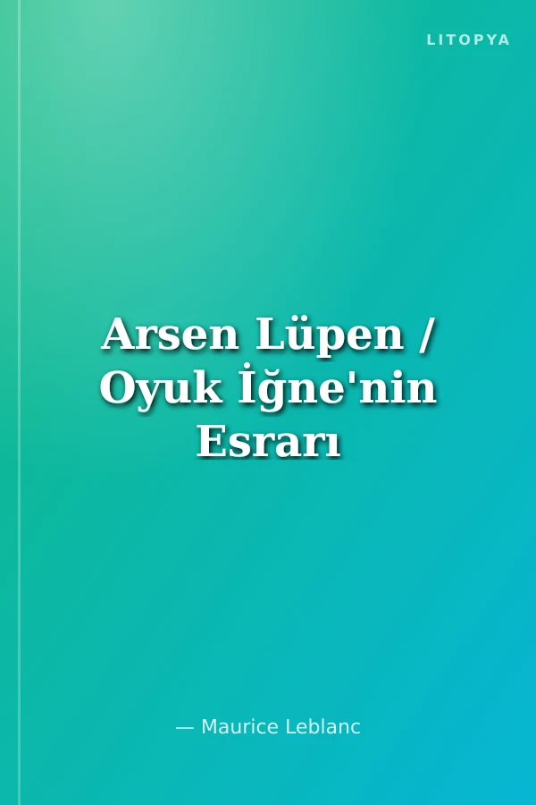 Arsen Lüpen / Oyuk İğne'nin Esrarı