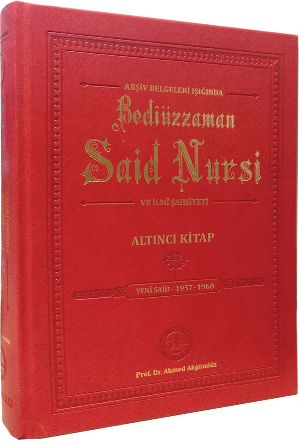Arşiv Belgeleri Işığında Bediüzzaman Said Nursi ve İlmi Şahsiyeti Altıncı Kitap