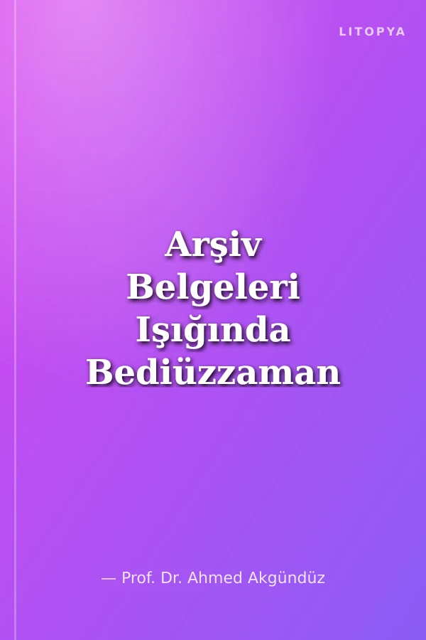 Arşiv Belgeleri Işığında Bediüzzaman Said Nursi ve İlmi Şahsiyeti / Birinci Kitap-Eski Said -1