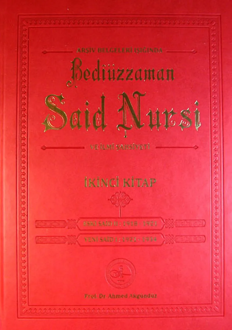 Arşiv Belgeleri Işığında Bediüzzaman Said Nursi ve İlmi Şahsiyeti / İkinci Kitap-Eski Said II: 1918-1921 Yeni Said I: 1921-1934