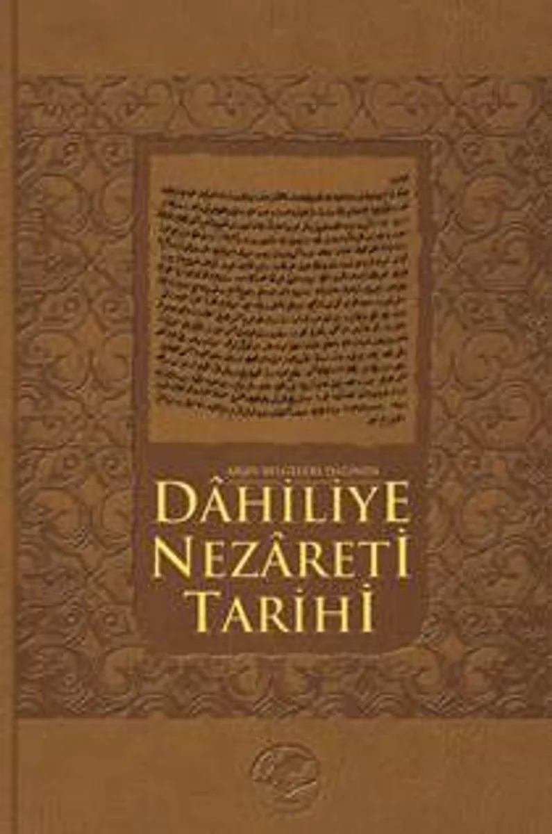 Arşiv Belgeleri Işığında Dahiliye Nezareti Tarihi