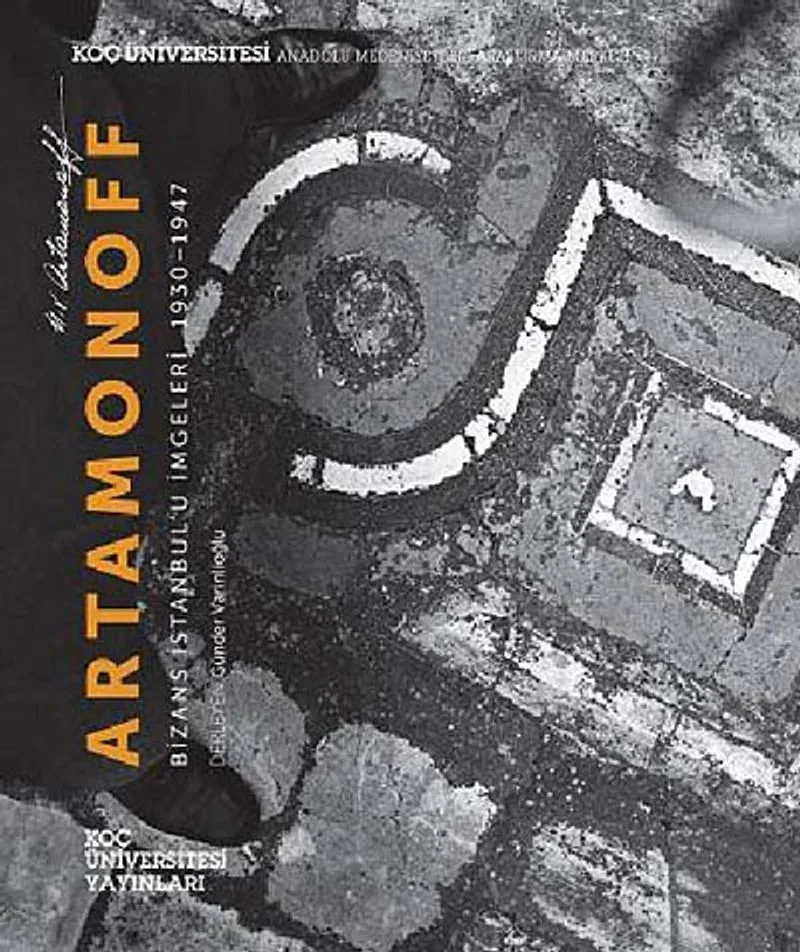 Artamonoff Bizans İstanbul'u İmgeleri 1930-1947