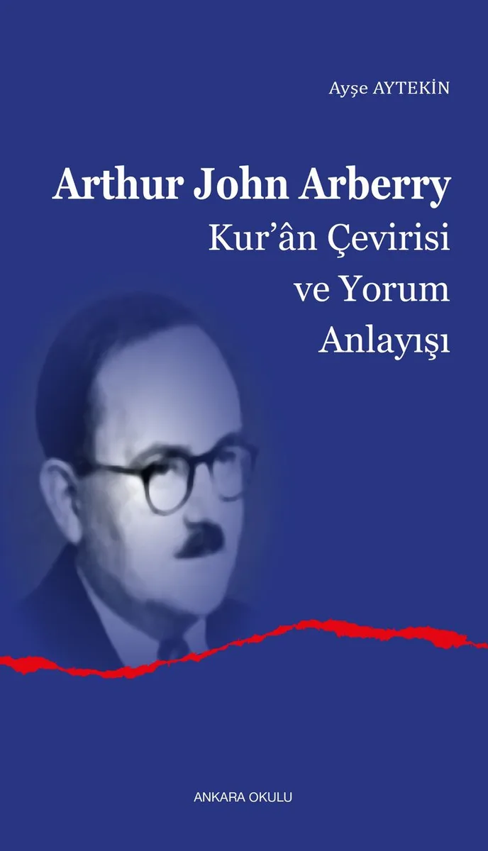 Arthur John Arberry Kur'an Çevirisi ve Yorum Anlayışı