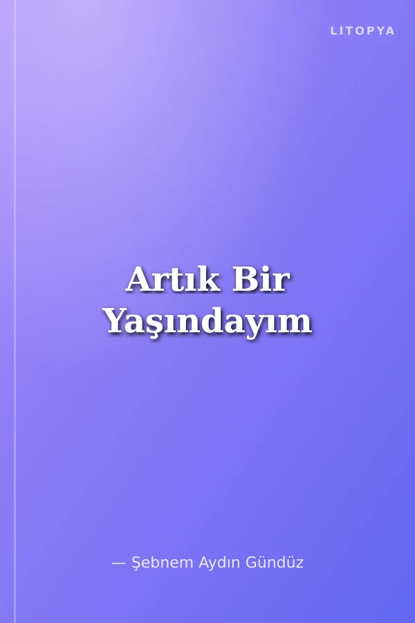 Artık Bir Yaşındayım