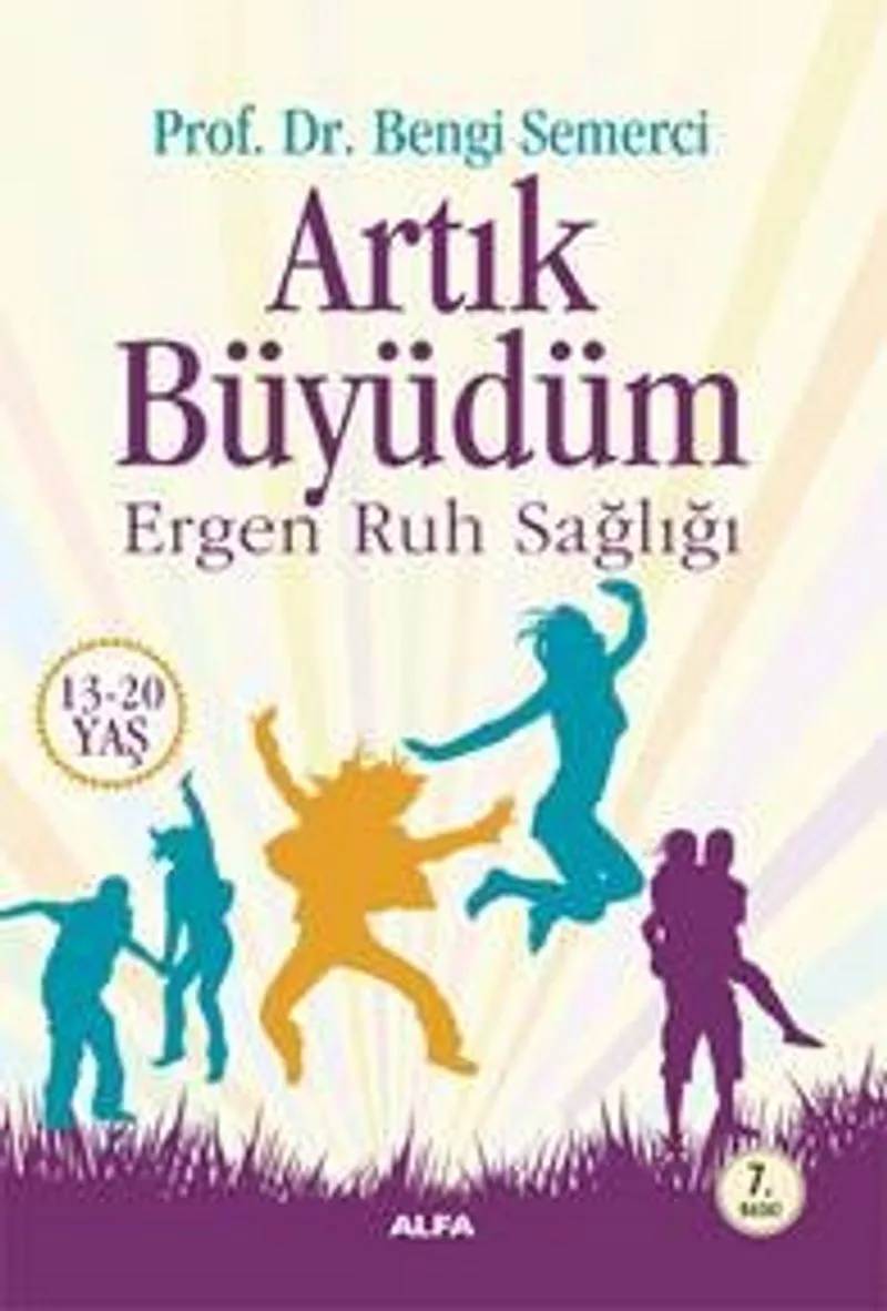 Artık Büyüdüm Ergen Ruh Salığı (13-20 Yaş)