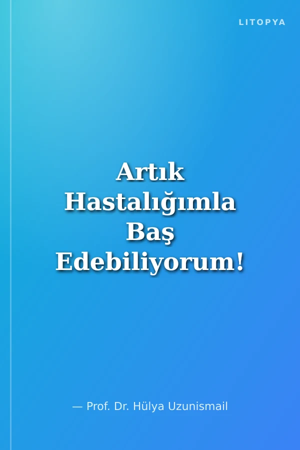 Artık Hastalığımla Baş Edebiliyorum! Mast Hücrelerinin Gizi