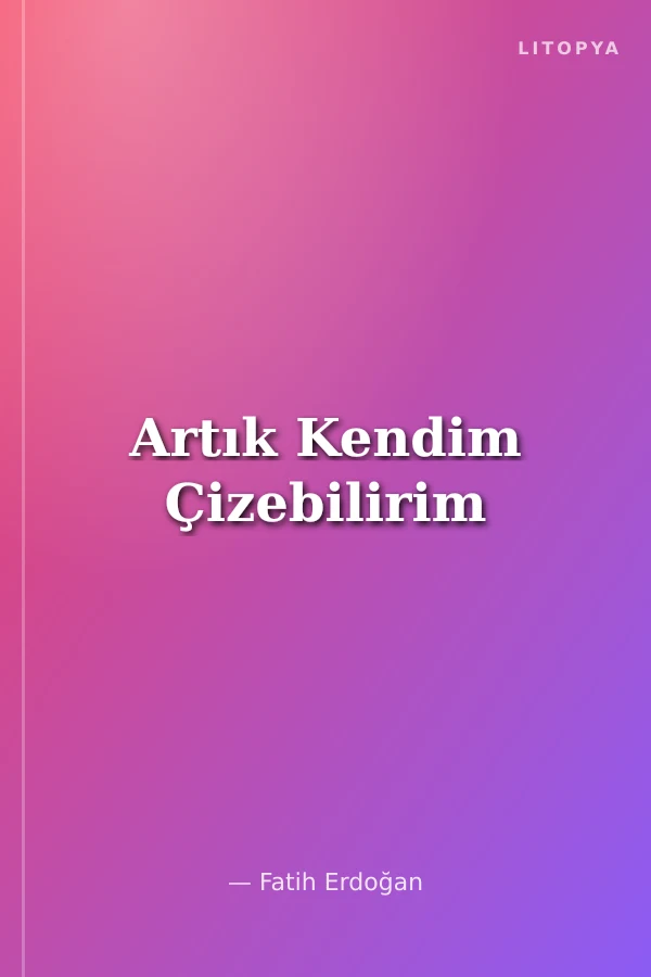 Artık Kendim Çizebilirim