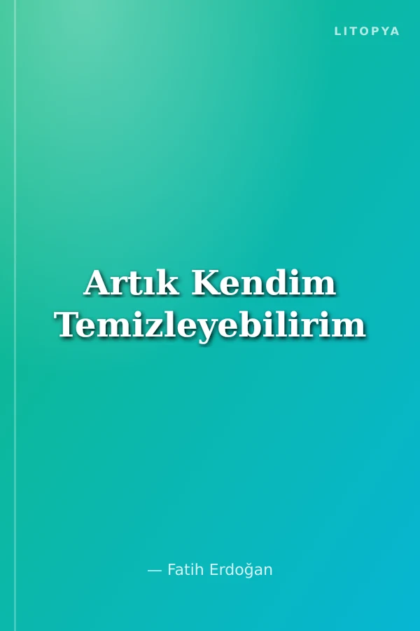 Artık Kendim Temizleyebilirim