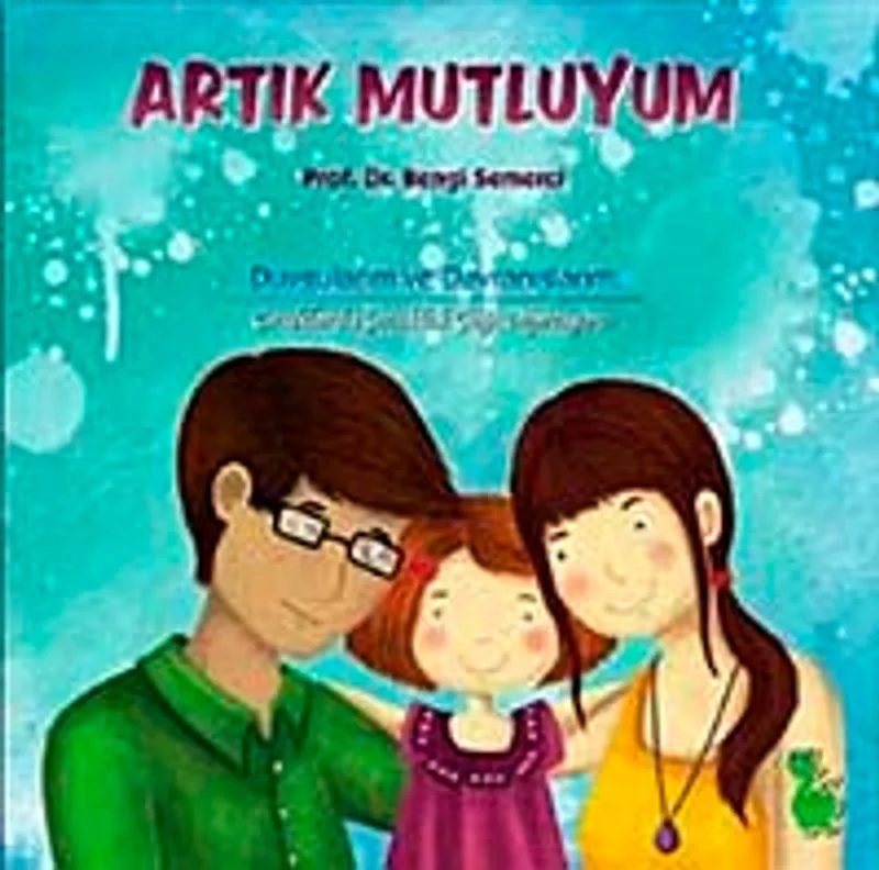 Artık Mutluyum Duygularım ve Davranışlarım