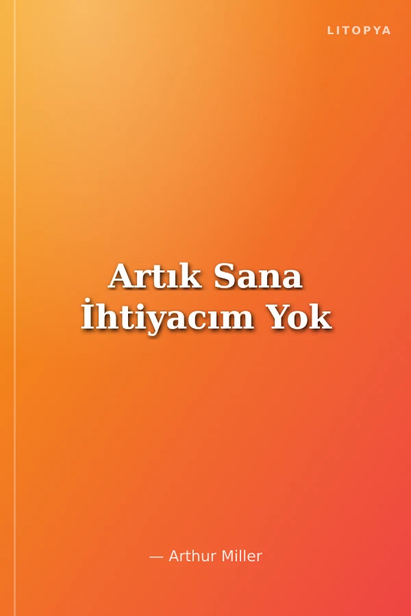Artık Sana İhtiyacım Yok