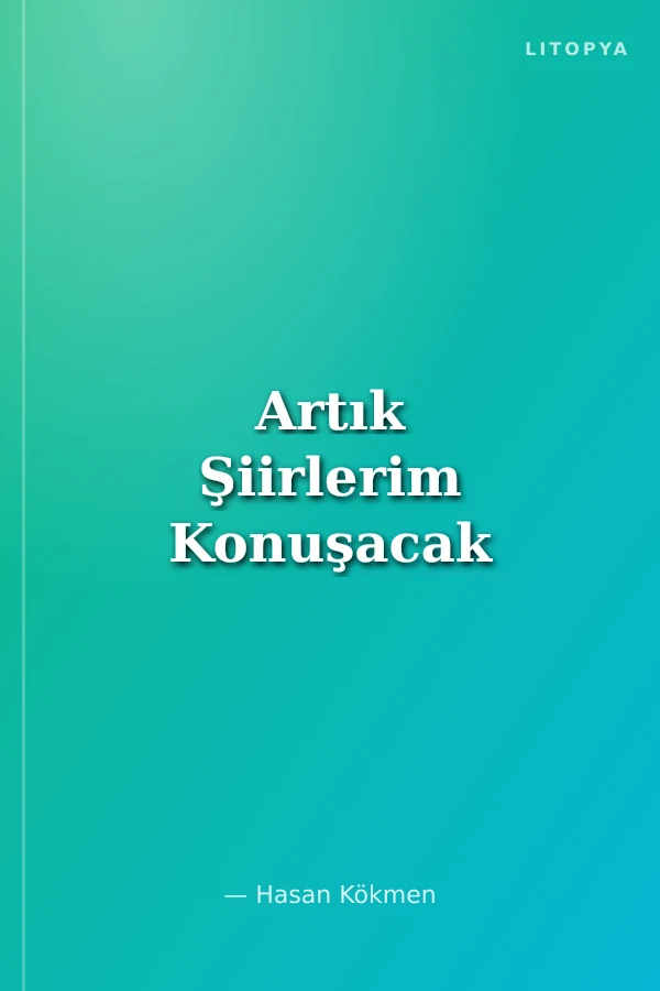 Artık Şiirlerim Konuşacak