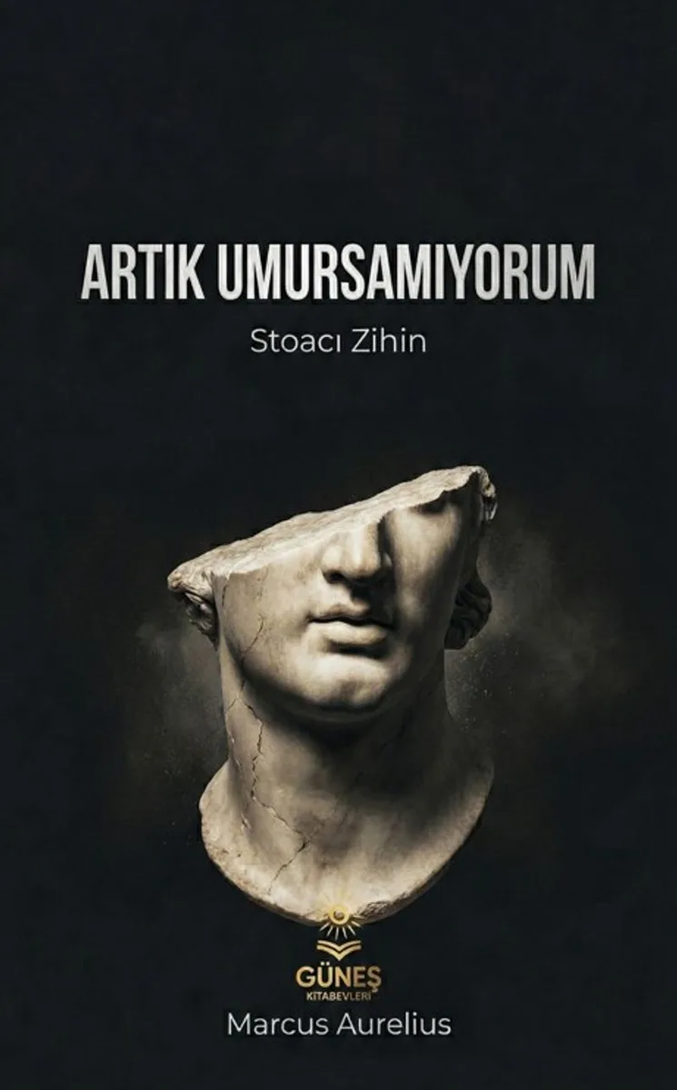 Artık Umursamıyorum Stoacı Zihin