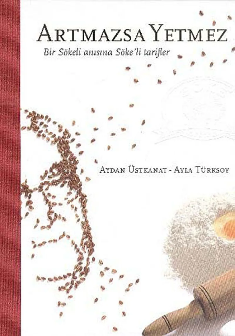 Artmazsa Yetmez Bir Sökeli Anısına Söke'li Tarifler