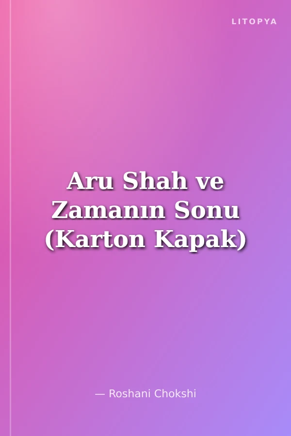 Aru Shah ve Zamanın Sonu (Karton Kapak)
