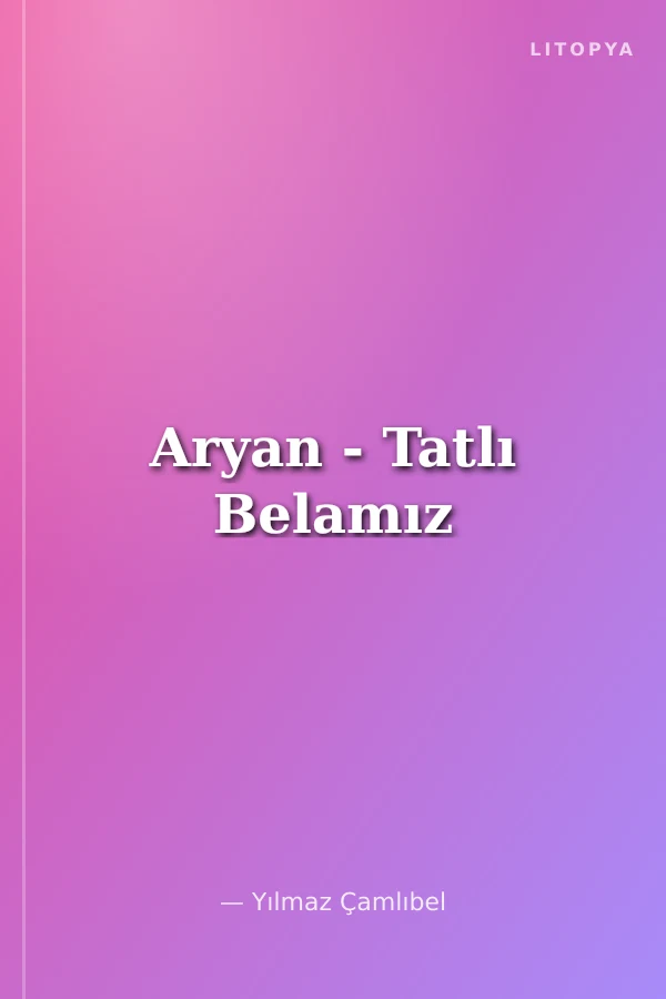 Aryan - Tatlı Belamız