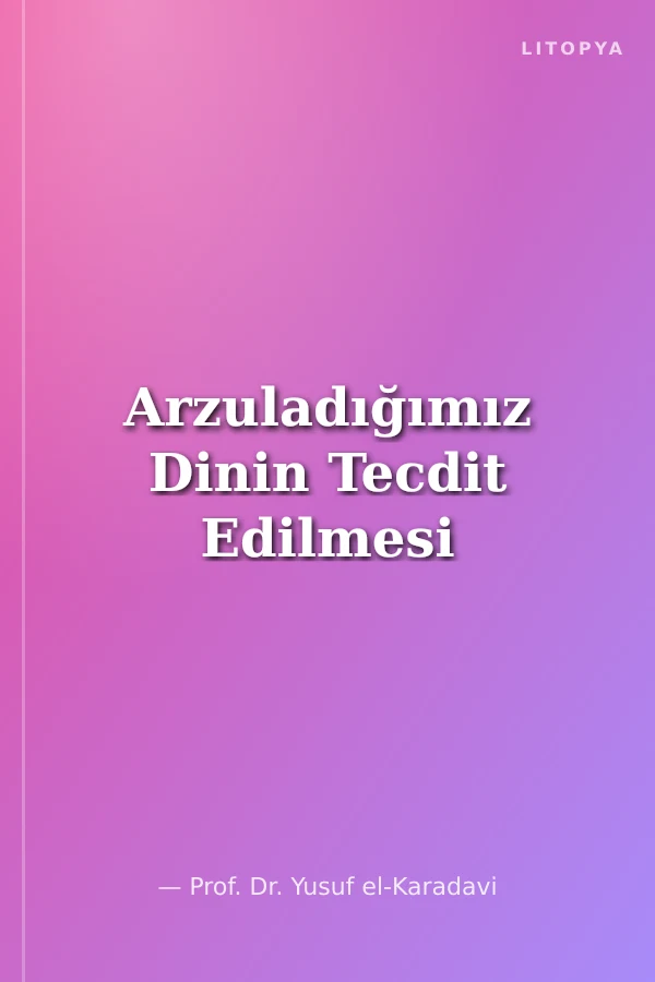 Arzuladığımız Dinin Tecdit Edilmesi