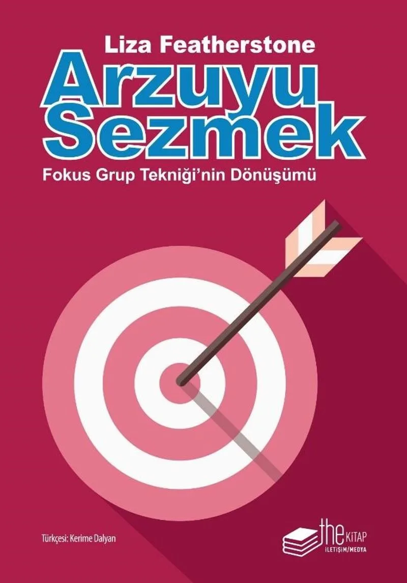 Arzuyu Sezmek Fokus Grup Tekniği'nin Dönüşümü