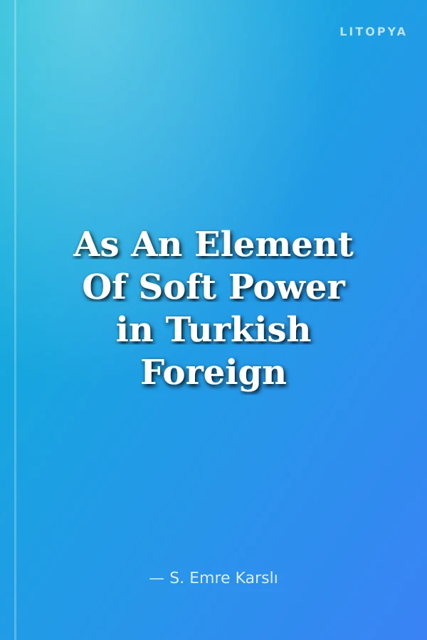 As An Element Of Soft Power in Turkish Foreign Policy: Turkish Maarif Foundation