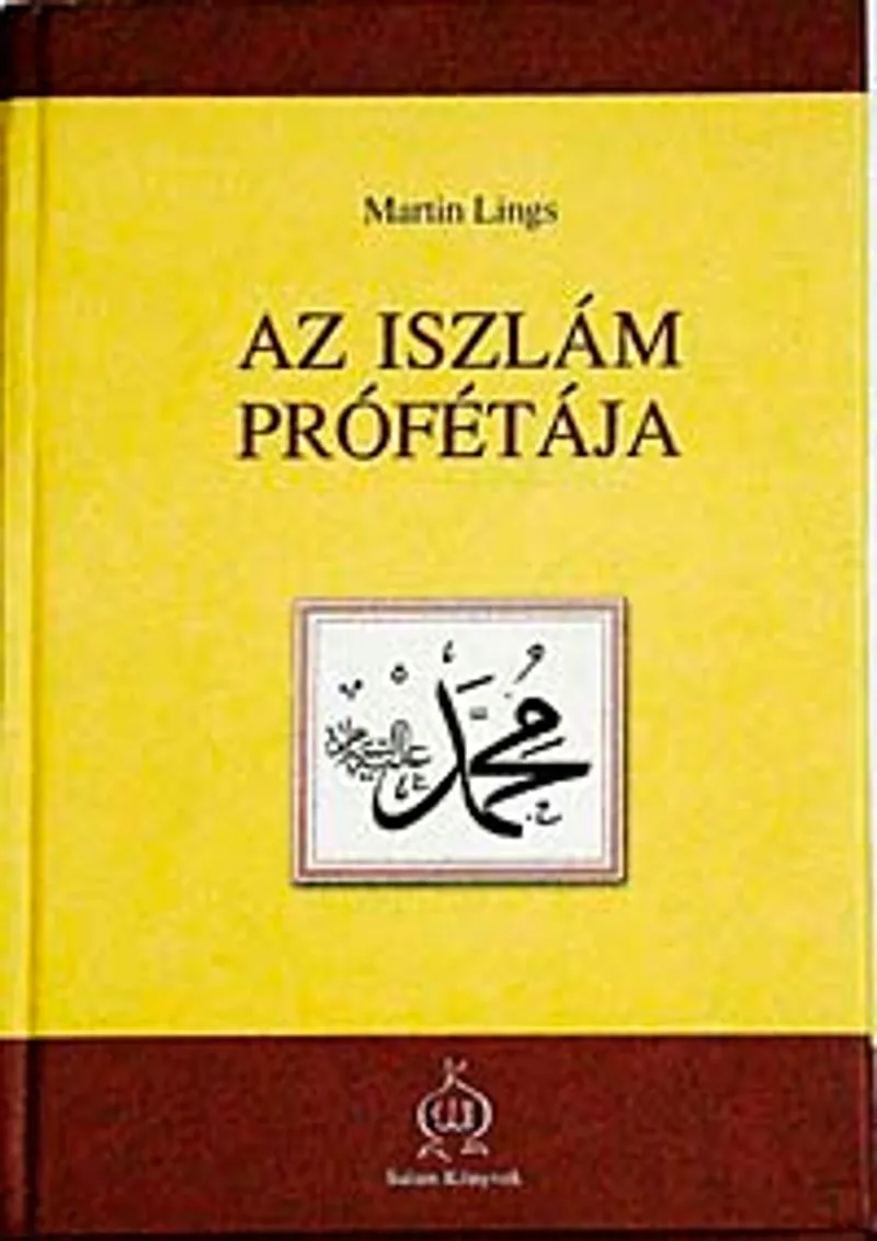 As Iszlam Profetaja (Peygamber Efendimizin Hayatı) (Macarca)