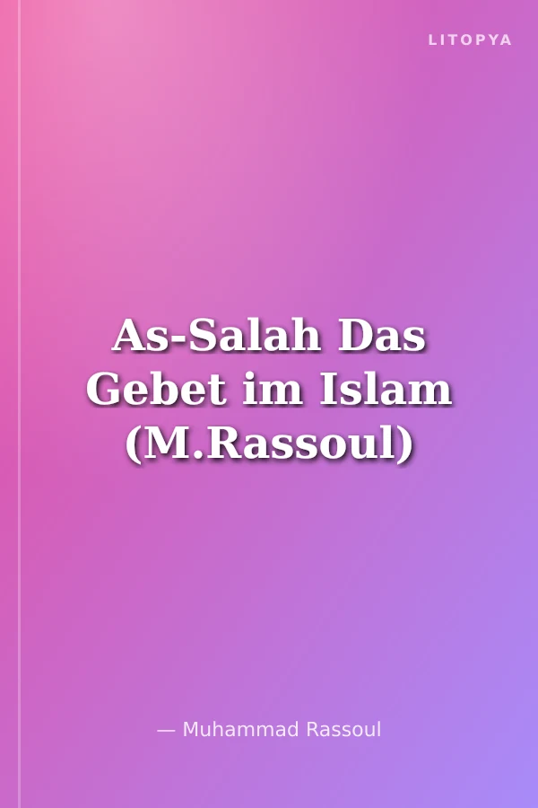 As-Salah Das Gebet im Islam (M.Rassoul)
