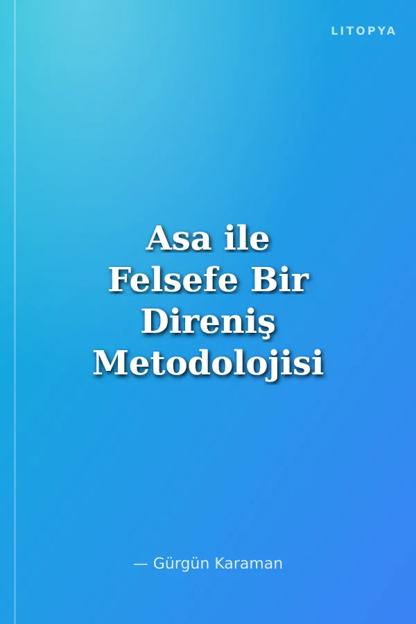 Asa ile Felsefe Bir Direniş Metodolojisi