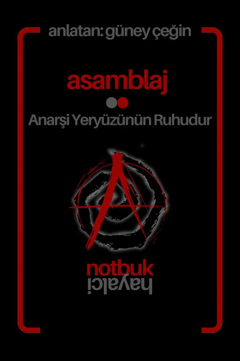 Asamblaj Ajanda - Notbuk 2024 Anarşi Yeryüzünün Ruhudur