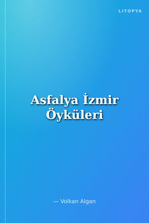 Asfalya İzmir Öyküleri