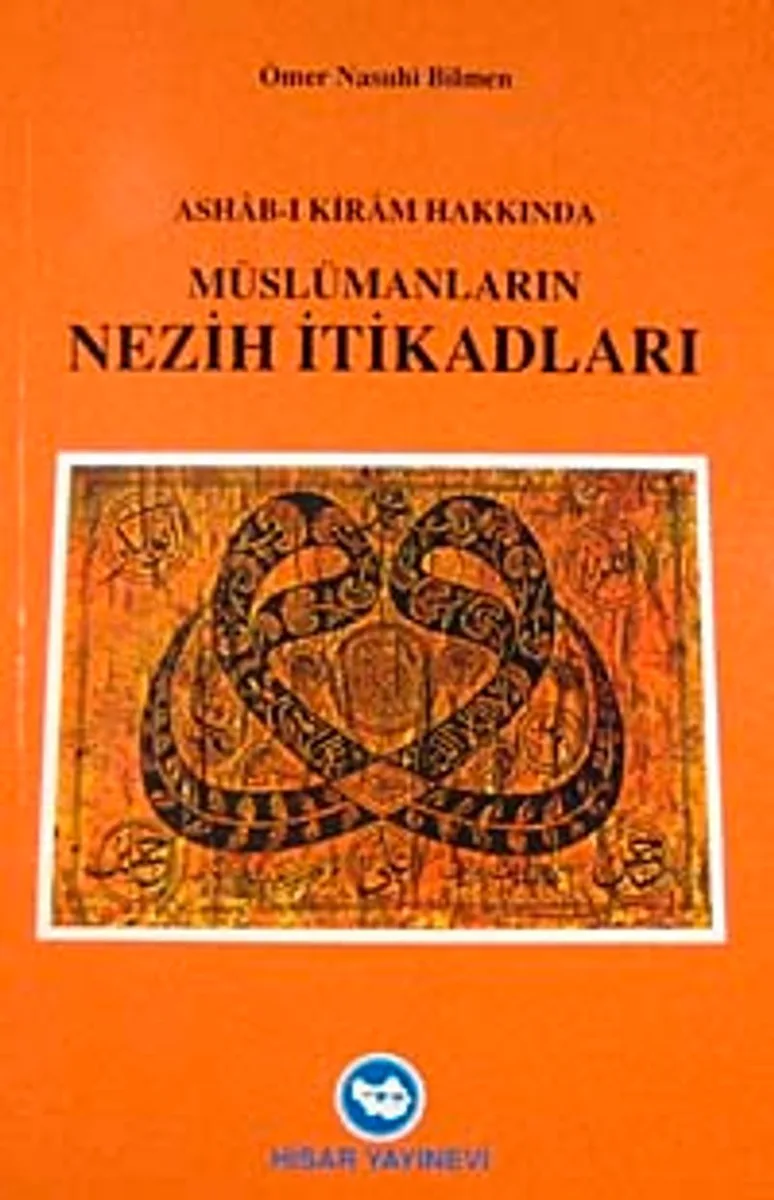 Ashabı Kiram Hakkında Müslümanların Nezih İtikatları