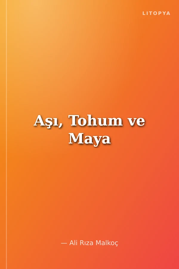 Aşı, Tohum ve Maya