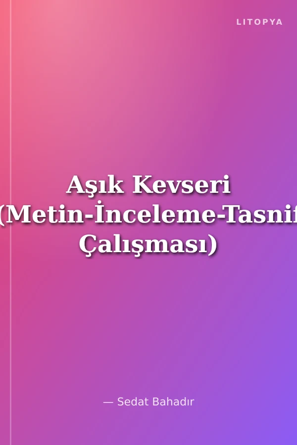 Aşık Kevseri (Metin-İnceleme-Tasnif Çalışması)