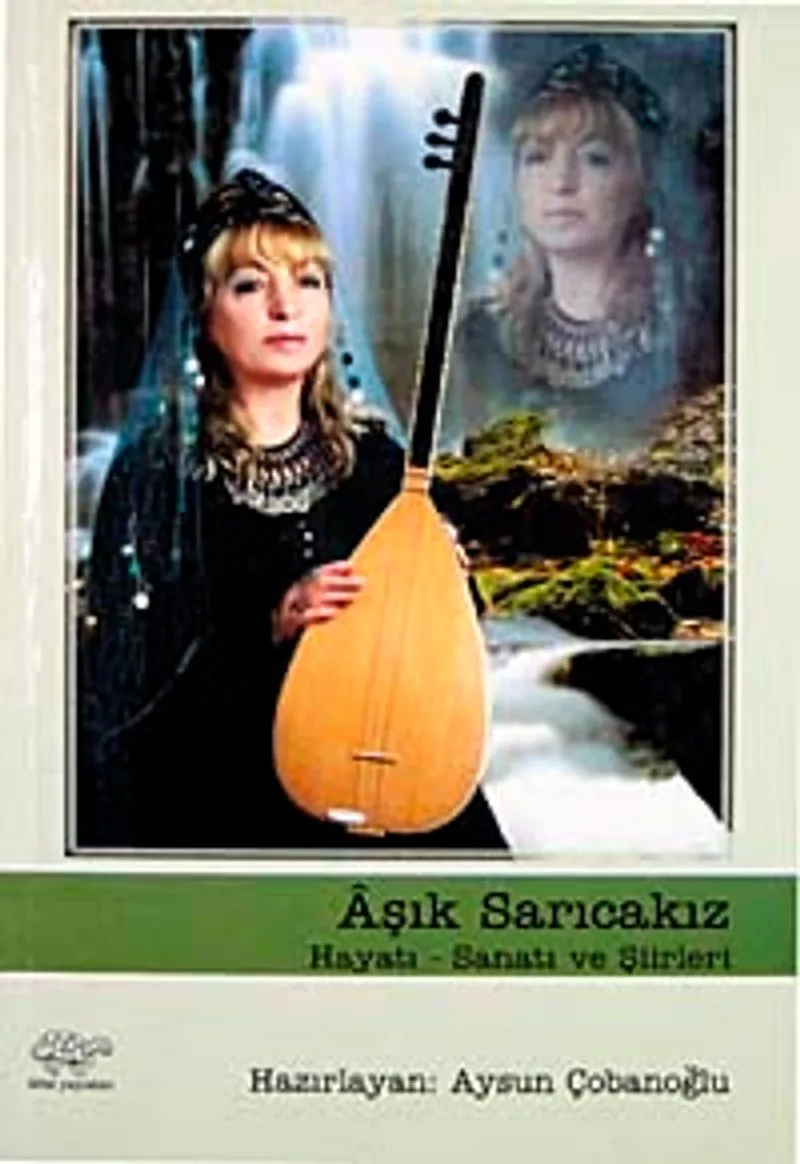 Aşık Sarıcakız Hayatı -Sanatı ve Şiirleri