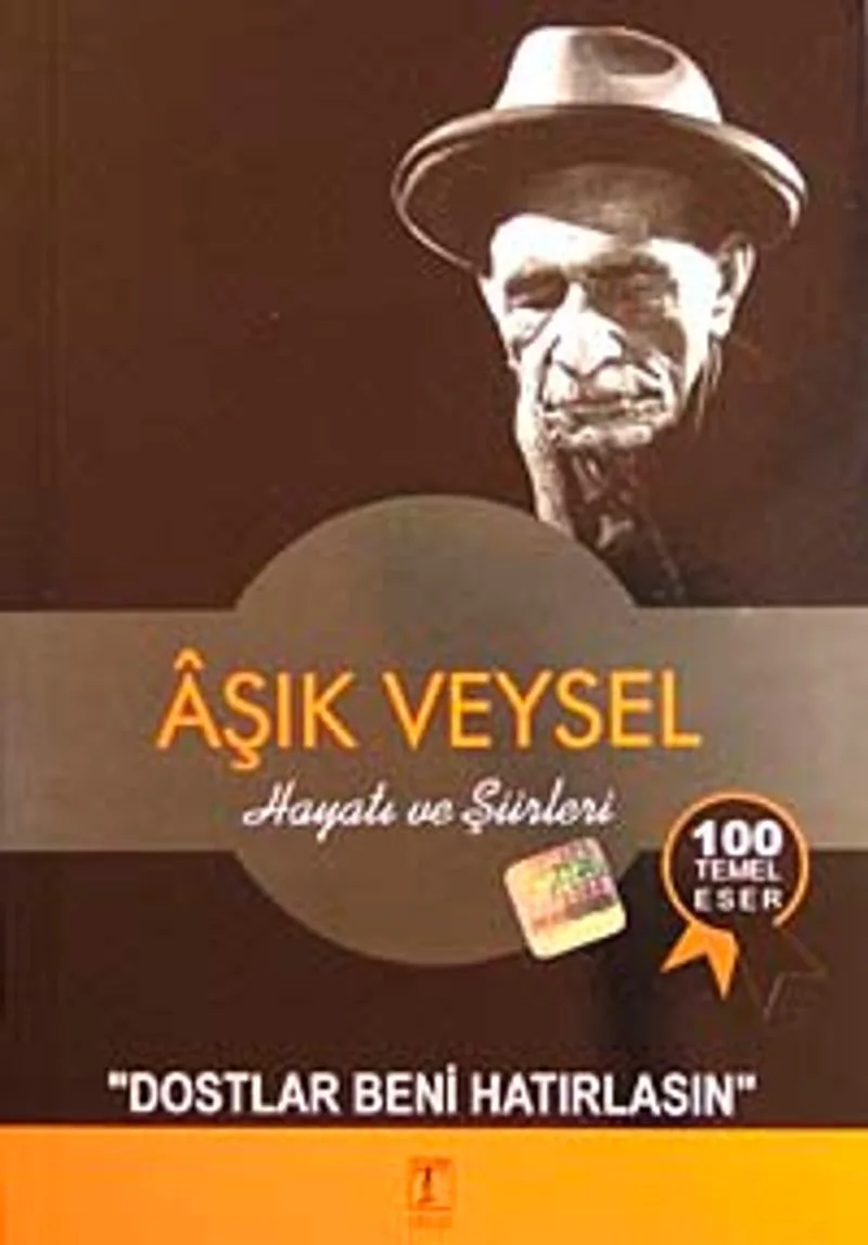 Aşık Veysel Hayatı ve Şiirleri Dostlar Beni Hatırlasın