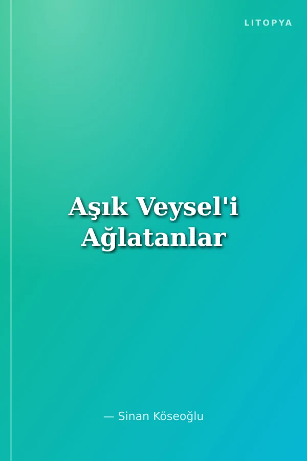 Aşık Veysel'i Ağlatanlar