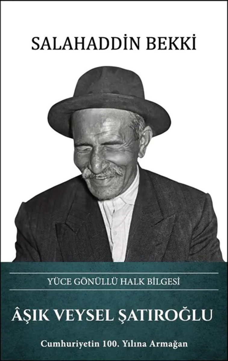 Aşık Veysel Şatıroğlu &ndash; Yüce Gönüllü Halk Bilgesi