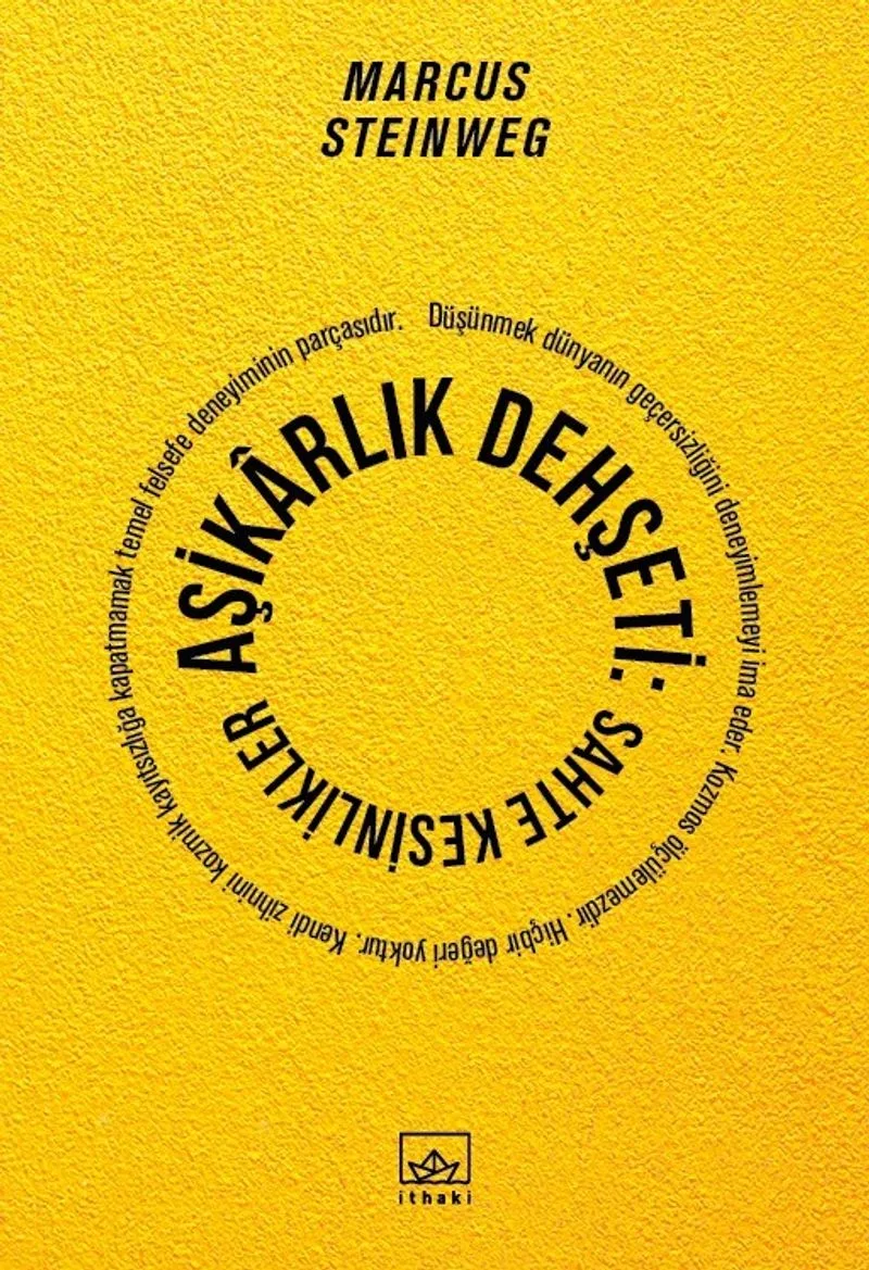 Aşikarlık Dehşeti: Sahte Kesinlikler