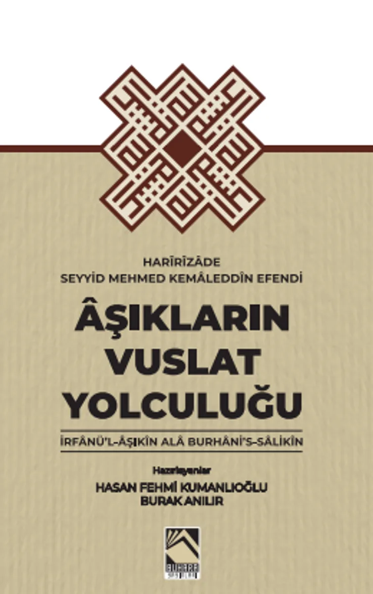 Aşıkların Vuslat Yolculuğu / İrfan'ül-Aşıkın Ala Burhani's-Salikin