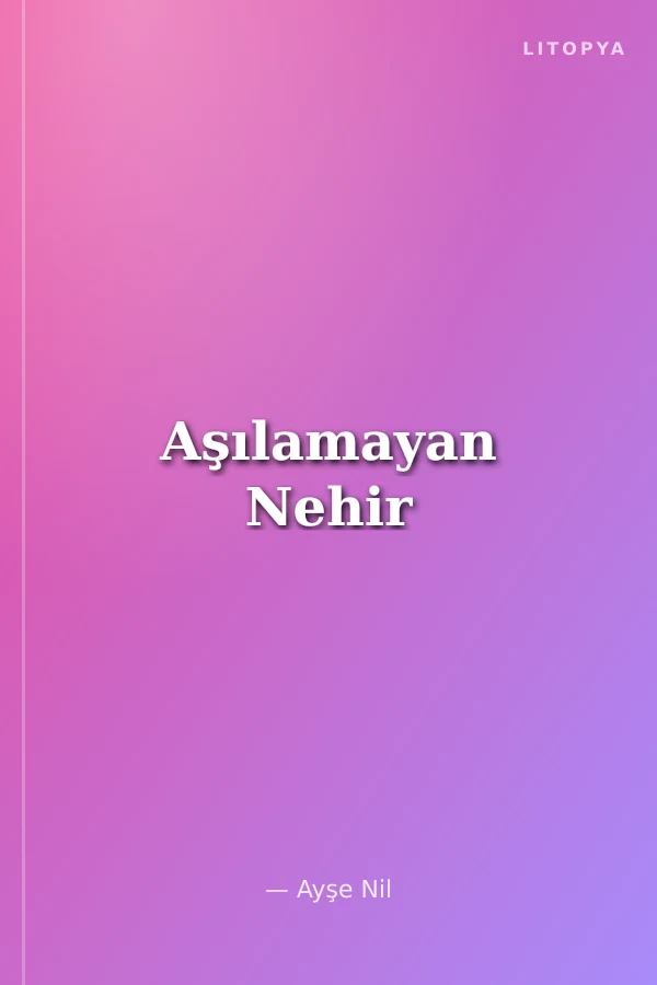 Aşılamayan Nehir