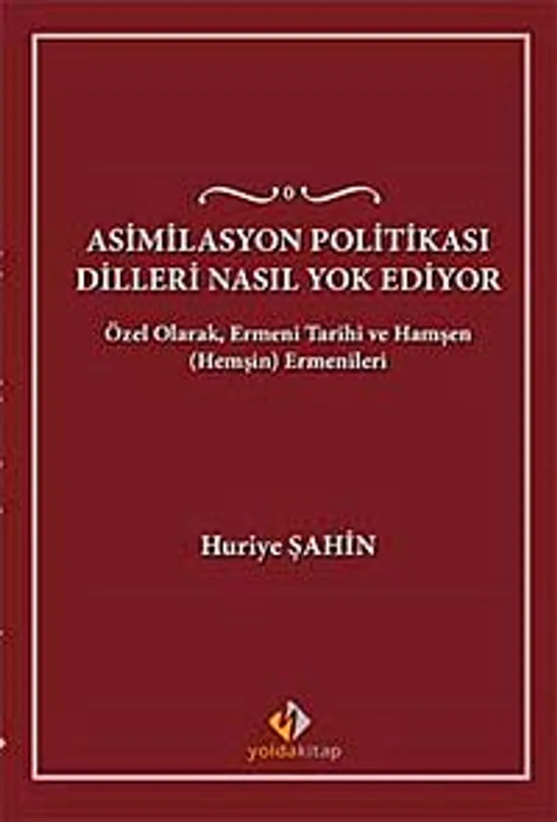 Asimilasyon Politikası Dilleri Nasıl Yok Ediyor Özel Olarak, Ermeni Tarihi ve Hamşen (Hemşin) Ermenileri
