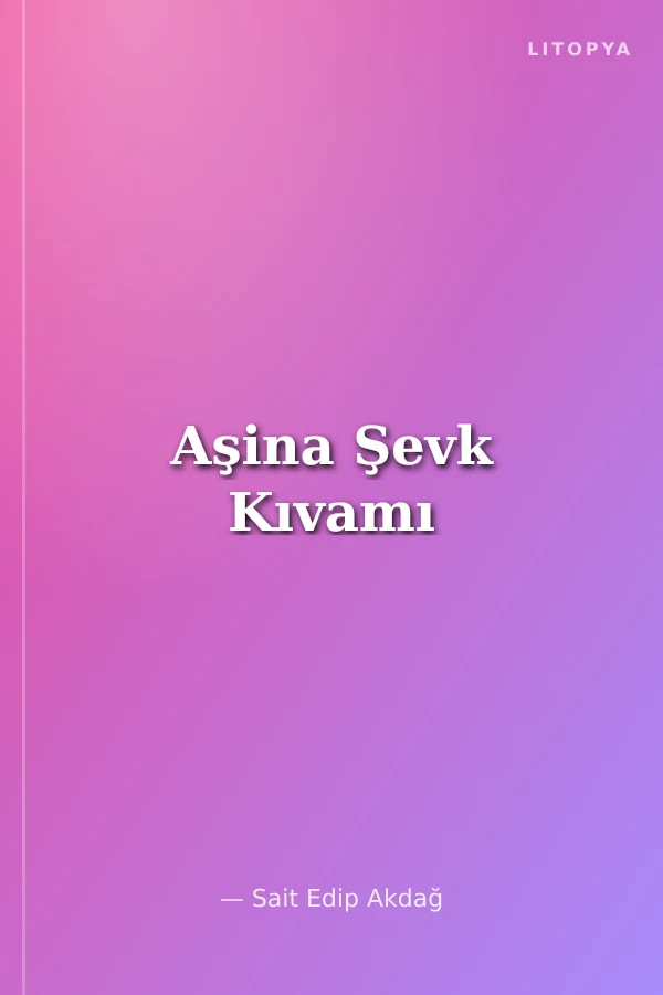 Aşina Şevk Kıvamı