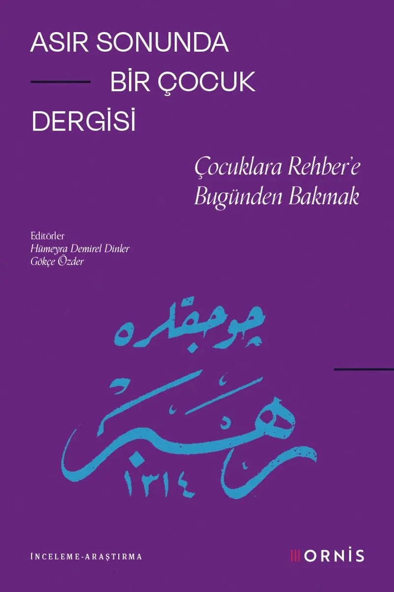 Asır Sonunda Bir Çocuk Dergisi Çocuklara Rehber'e Bugünden Bakmak